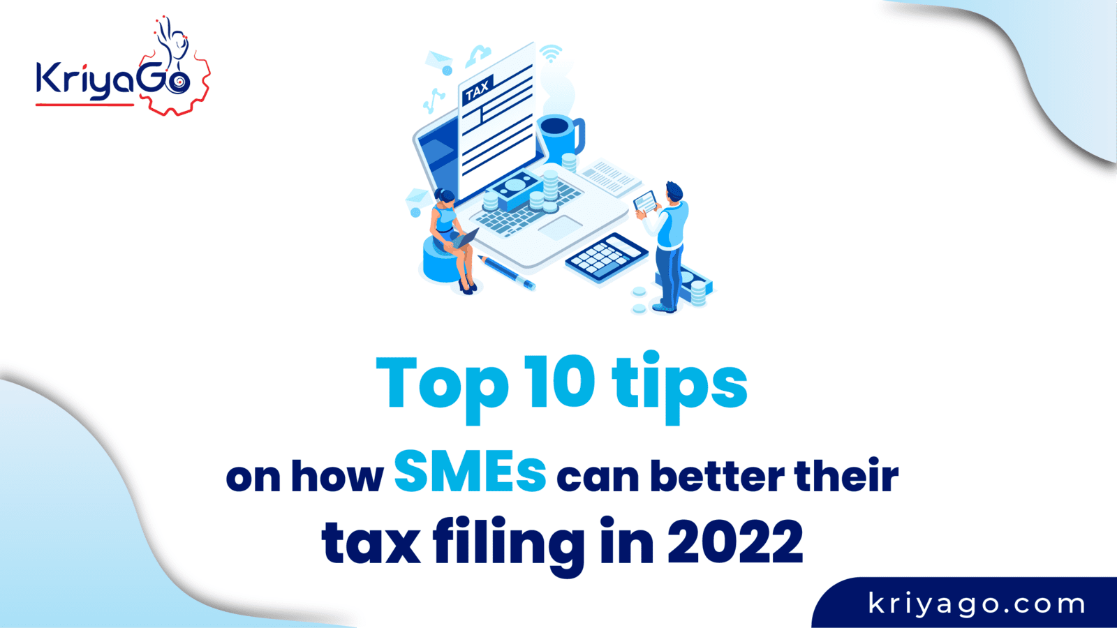 Top 10 Tips On How SMEs Can Better Their Tax Filing in 2022 